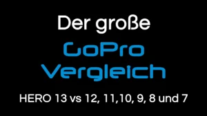 Mehr über den Artikel erfahren GoPro Vergleich: Technische Daten und Funktionen | HERO 13, 12, 11, 10, 9, 8 und 7