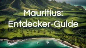 Mehr über den Artikel erfahren Mauritius entdecken: Tipps & Tricks für deine Reiseplanung
